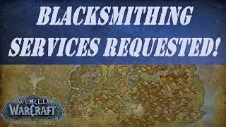 Blacksmithing Services Requested! Wow Quest | Blacksmithing Knowledge by 3 | Blacksmith's Writ