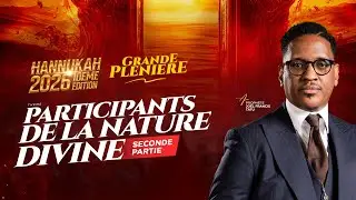 JOUR 6 : PARTICIPANTS DE LA NATURE DIVINE / SECONDE PARTIE / AVEC LE PROPHÈTE JOEL FRANCIS TATU