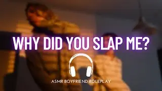 Случайно ударила своего доминирующего парня [ASMR с парнем] [Ролевая игра]