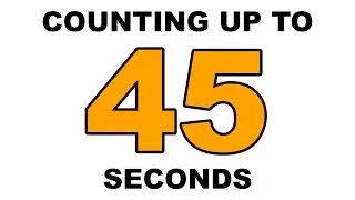 Counting Up to 45 Seconds