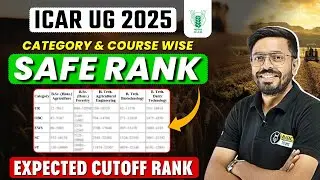 ICAR 2025 Category and Course Wise Safe Rank | ICAR 2025 Expected Cutoff | ICAR UG BSc Ag Admission