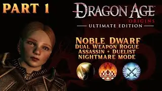 | Dragon Age Origins | Dwarf Noble (Dual Weapon): Kinslayer - Nightmare Mode [Part 1]