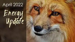 April 2022 energy update
