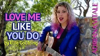 Love Me Like You Do - Ellie Goulding (Acoustic Cover by Adriana Vitale)