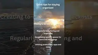 Quick Tips For Staying Organized - Top 5 Tips