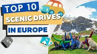 Top 10 Scenic Drives In Europe To Try Once In Your Lifetime