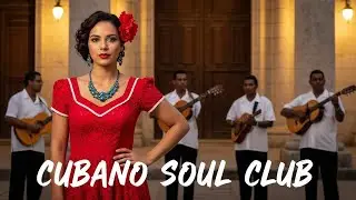 Son Cubano Playlist 🌙 Timeless Havana Jazz & Cuban Soul Vol.84