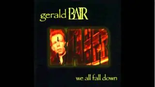 Gerald Bair - The Little Left - We All Fall Down