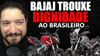 Bajaj trouxe DIGNIDADE ao brasileiro
