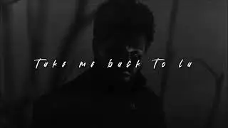 The Weeknd, Take Me Back To LA | sped up |