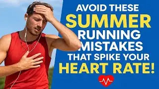 Avoid These Summer Running Mistakes That Spike Your Heart Rate!
