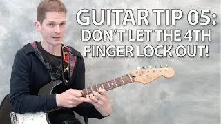 Guitar tip 05 - don't let the 4th finger lock out!