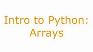 Intro to Python: Arrays and Lists