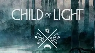 Child of Light Chapter 3: Into the West (Part 1)