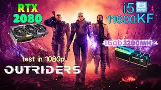 💥Outriders: RTX 2080 + i5 11600KF ● Win 11 ● Test in Full hd ● Ultra settings [4k 60ᶠᵖˢ]