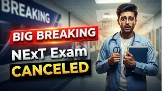 NExT Exam DELAYED for 3&ndash;4 Years! | Big Relief for MBBS Students