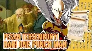 Kenapa Anime One Punch Man Sangat Filosofis? - #FilsafatMenjawab