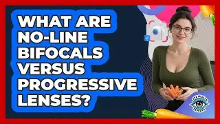 What Are No-Line Bifocals Versus Progressive Lenses?