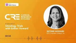Highlight from Clinical Research Evolved Podcast with Esther Howard