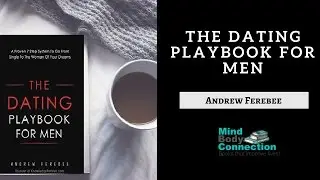 The Dating Playbook For Men: An Animated Book Summary