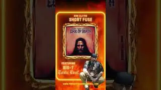 Short Fuse Featuring Big-T of Toxic Leaf Off my new album Edge of Death
