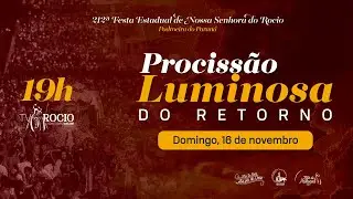 (AO VIVO) Prociss&atilde;o Luminosa de Retorno - Santu&aacute;rio do Rocio