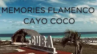 Cuba Vlog | Memories Flamenco Cayo Coco