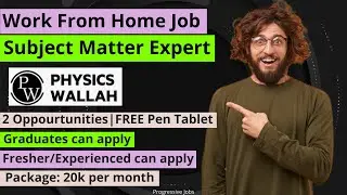 Subject Matter Expert Work From Home Jobs 2022 | Physics Wallah Jobs WFH 2022 | Progressive Jobs