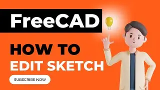 How to EDIT Sketch in FreeCAD