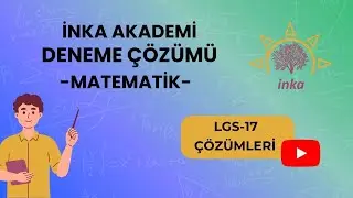 İNKA AKADEMİ LGS-17 DENEMESİ MATEMATİK &Ccedil;&Ouml;Z&Uuml;MLERİ