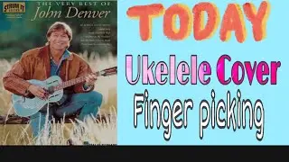 Today by John Denver (Ukulele Cover 3/4 picking).. Today while the blossoms still cling to the vine