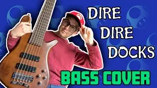 Dire Dire Docks - Bass Cover