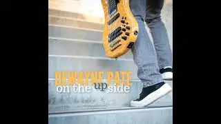 02  Dewayne Pate ⭐On the Upside⭐ Iceman⭐ (feat, Chris Cain) ((*2023*))