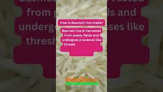 How is Basmati Rice made?