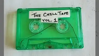 Sarah, The Illstrumentalist &ndash; The Chill Tape Vol. 1 | Full Lofi Album