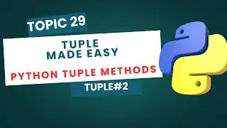 Tuple Operations and Methods in Python | count(), index(), Packing & Unpacking | Python Tutorial #29