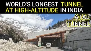 ATAL TUNNEL | Complete Information | WORLD'S LONGEST TUNNEL AT HIGH-ALTITUDE IN INDIA