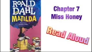 Matilda by Roald Dahl Chapter 7 Read Aloud