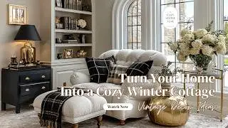 Turn Your Home Into a Cozy Winter Cottage ✨ Vintage D&eacute;cor Ideas