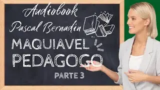 Audio Livro Maquiavel Pedagogo ou o minist&eacute;rio da reforma psicol&oacute;gica - Pascal Bernardin Parte 3