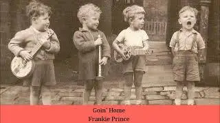 Goin' Home   Frankie Prince