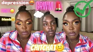 GRWM: CHITCHAT/MAKEUP TUTORIAL/DEPRESSION/FAMILY/FRIENDS #woc
