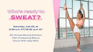 30-Minute LIVE Boxing Workout With Kickboxing Bonus Circuit&nbsp;With Deja Riley