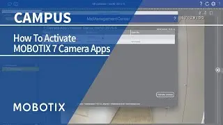 How to activate MOBOTIX 7 Camera Apps via MxMC