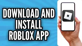 How To Download and Install Roblox App on Android Phone (Quick & Easy)