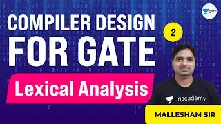 Lexical Analysis | Compiler Design | Lec 2 | GATE CSE/IT 2021 Exam