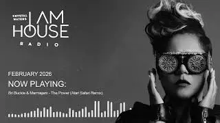 I Am House Radio &bull; February 2026