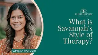 What is Savannah's Style of Therapy?