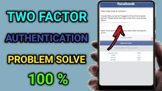 Facebook 2 Factor Authentication Problem Solved | How to Bypass Facebook 2 Step Authentication 2022