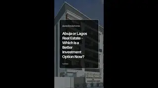 Abuja or Lagos Real Estate &ndash; Which is a Better Investment Option Now  #money